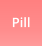 Pill